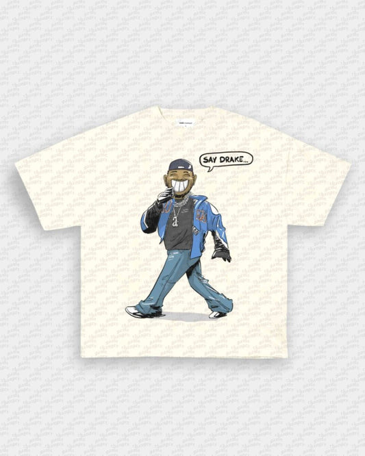 SAY DRAKE TEE - VIP - GAME CHANGERS - GAME CHANGERS GRAPHIC TEE