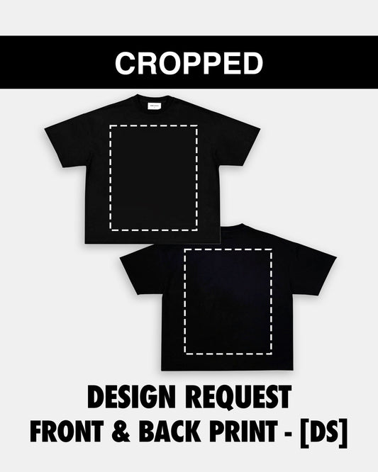 CUSTOM CROPPED TEE - [DS]
