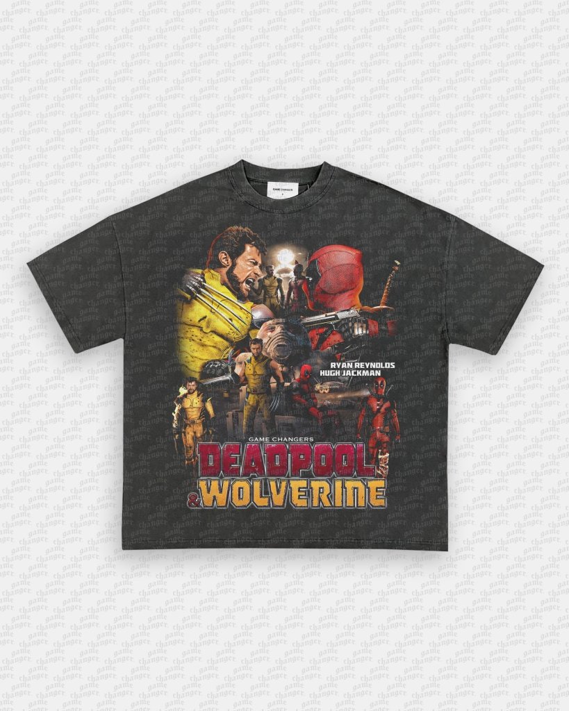 DEADPOOL AND WOLVERINE V3 TEE - VIP - GAME CHANGERS TEE