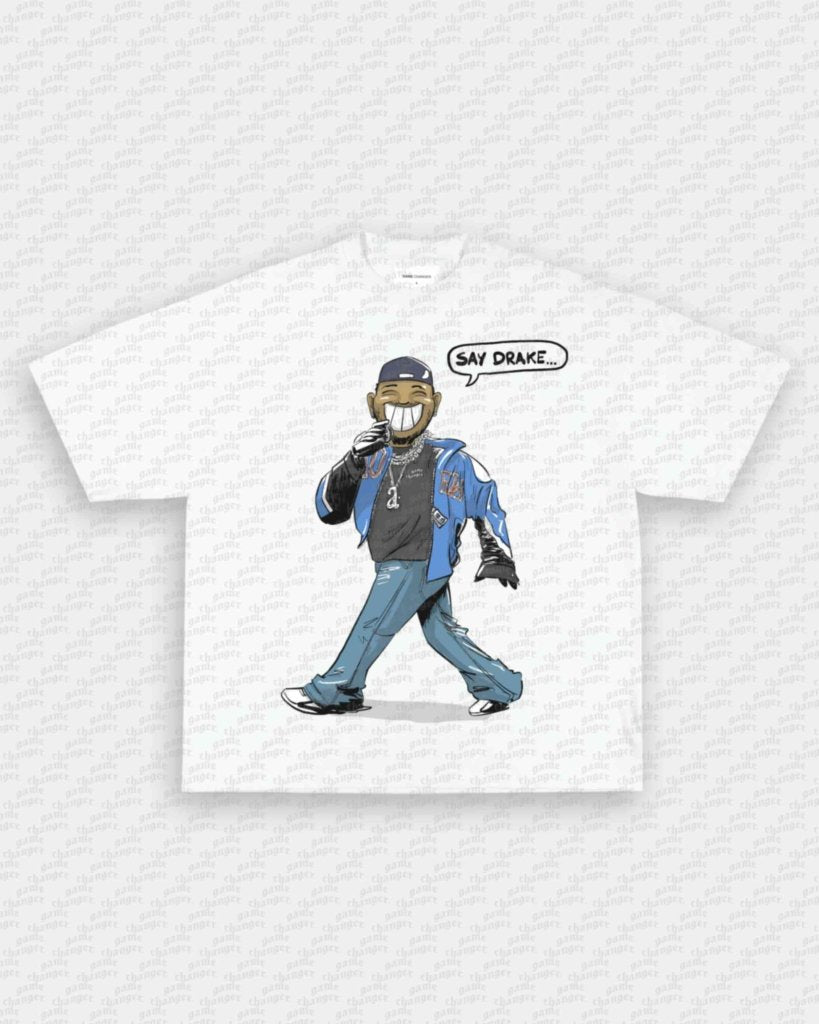 SAY DRAKE TEE - VIP - GAME CHANGERS - GAME CHANGERS GRAPHIC TEE