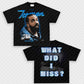 WHAT DID I MISS TEE - [DS] - VIP - GAME CHANGERS - GAME CHANGERS GRAPHIC TEE